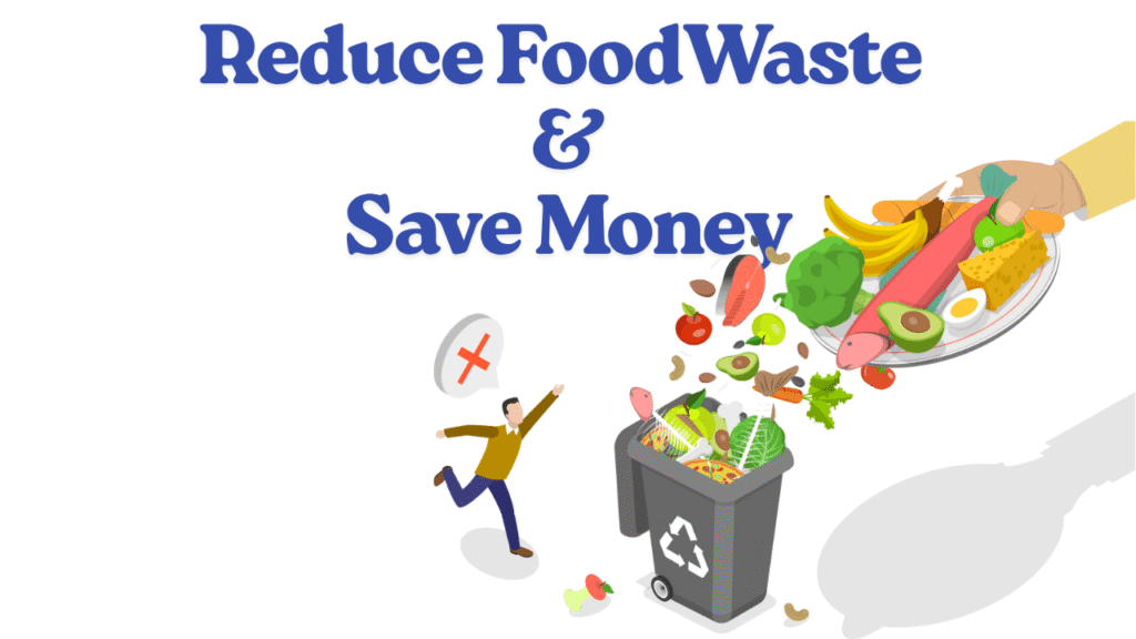 Reduce Food Waste & Save Money